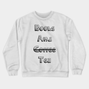books and coffee tea Crewneck Sweatshirt